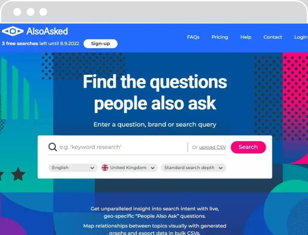 Capture d'écran de la page d'accueil de l'outil en ligne 'AlsoAsked'. En haut, un bandeau bleu affiche le logo et offre trois recherches gratuites. Le titre principal 'Find the questions people also ask' invite les utilisateurs à découvrir les questions fréquemment posées par les gens. Une barre de recherche avec un exemple 'keyword research' est centrée sur la page, avec des options pour choisir la langue et le pays, ainsi qu'un bouton 'Search' rose. L'arrière-plan montre des graphiques abstraits et des motifs colorés.