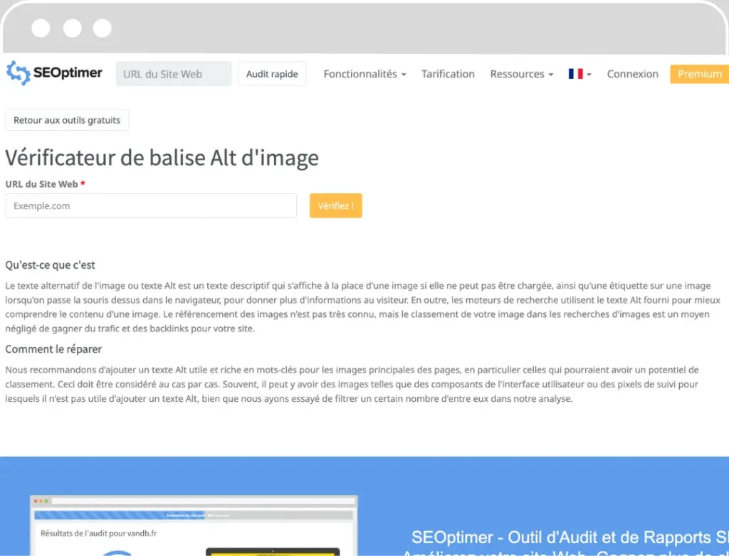 Capture d'écran de l'outil en ligne 'SEOptimer', présentant le vérificateur de balise Alt d'image. La page web affiche une barre de navigation avec des onglets pour l'URL du site Web, l'audit rapide et d'autres fonctionnalités. La section principale, intitulée 'Vérificateur de balise Alt d'image', comprend un champ de saisie pour l'URL et un bouton 'Vérifiez !'. Des informations détaillent ce qu'est une balise Alt et comment réparer l'absence de celle-ci, ainsi que l'importance de l'ajouter pour améliorer le référencement des images.